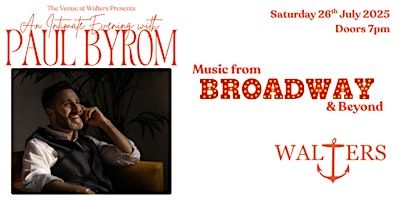 An Intimate Evening with Tenor Paul Byrom: music from Broadway and beyond | Walters