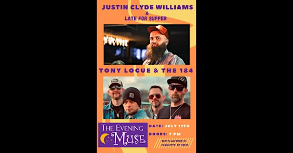 Justin Clyde Williams & Late For Supper and Tony Logue & The 184 | The Evening Muse