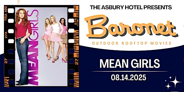 "Mean Girls" | Baronet Rooftop