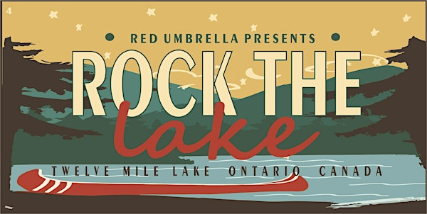 ROCK THE LAKE 4 - Twelve Mile Lake | Red Umbrella Inn