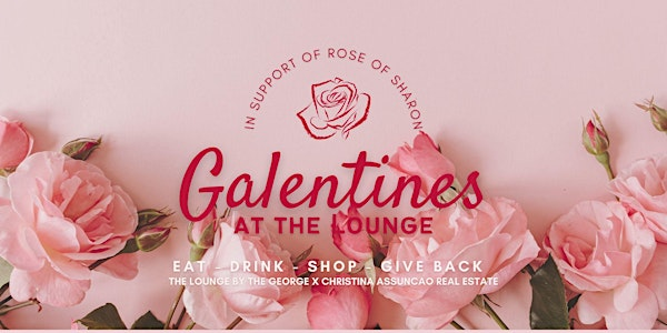 Galentines at The Lounge in Support of Rose of Sharon | 238 Main St S