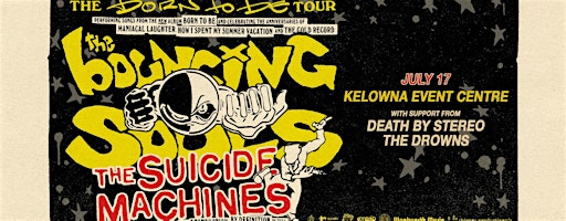 THE BOUNCING SOULS 'Born To Be Tour' w/ The Suicide Machines // Kelowna, BC | Kelowna Event Centre