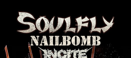 Soulfly, Nailbomb, Incite, with Bartlett | Oil City Beer Company