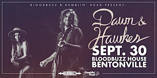 Bloodbuzz & Ramblin' Road Present: Dawn & Hawkes Live in Bentonville | House Show - Bloodbuzz House