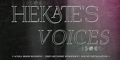 HEKATE'S VOICES | Left Bank Leeds