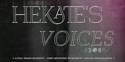 HEKATE'S VOICES | Left Bank Leeds