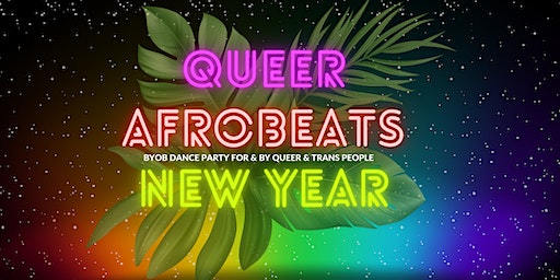 Queer Afrobeats New Year's Eve BYOB Dance Party in South Philly! | The Dandelion Project, South 9th Street, Philadelphia, PA, USA