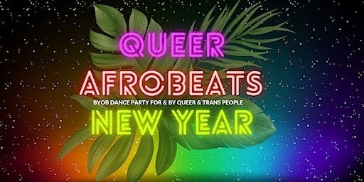 Queer Afrobeats New Year's Eve BYOB Dance Party in South Philly! | The Dandelion Project, South 9th Street, Philadelphia, PA, USA