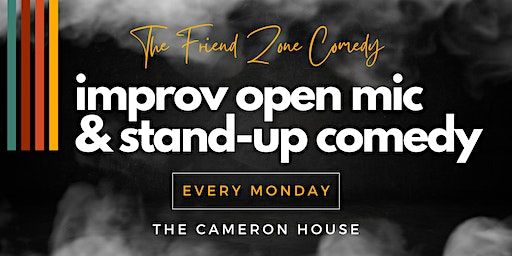 Monday Night Comedy - Improv Open Mic + Stand-Up Comedy (FREE SHOW) | The Cameron House