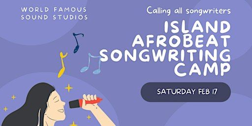 Island Afrobeat Songwriting Camp | World Famous Sound Studios