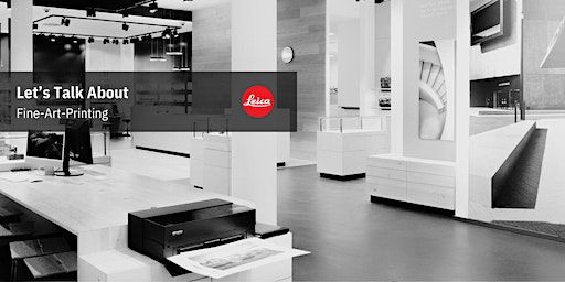 Let´'s Talk About I Fine-Art-Printing | Leica Store Hamburg