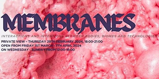 Private View: Membranes | Hypha Stratford
