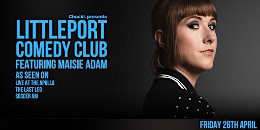 Littleport Comedy Club featuring Maisie Adam | Littleport Village Hall
