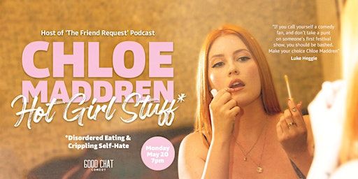 Chloe Maddren | Hot Girl Stuff (Disordered Eating & Crippling Self-Hate) | Good Chat Comedy Club