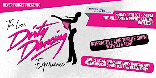The Live Dirty Dancing Experience - Rayleigh | The Mill Arts & Events Centre