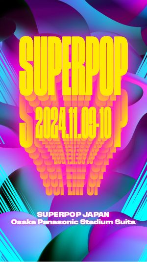 SUPERPOP JAPAN 2024｜演唱會 | Panasonic Stadium Suita 吹田松下足球場