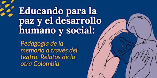 Pedagogía de la memoria a través del teatro: relatos de la otra Colombia | General Consulate of Colombia