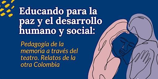 Pedagogía de la memoria a través del teatro: relatos de la otra Colombia | General Consulate of Colombia