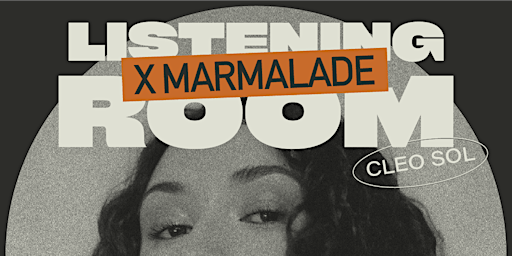 Listening Room x Marmalade: Cleo Sol | Longboat Hall