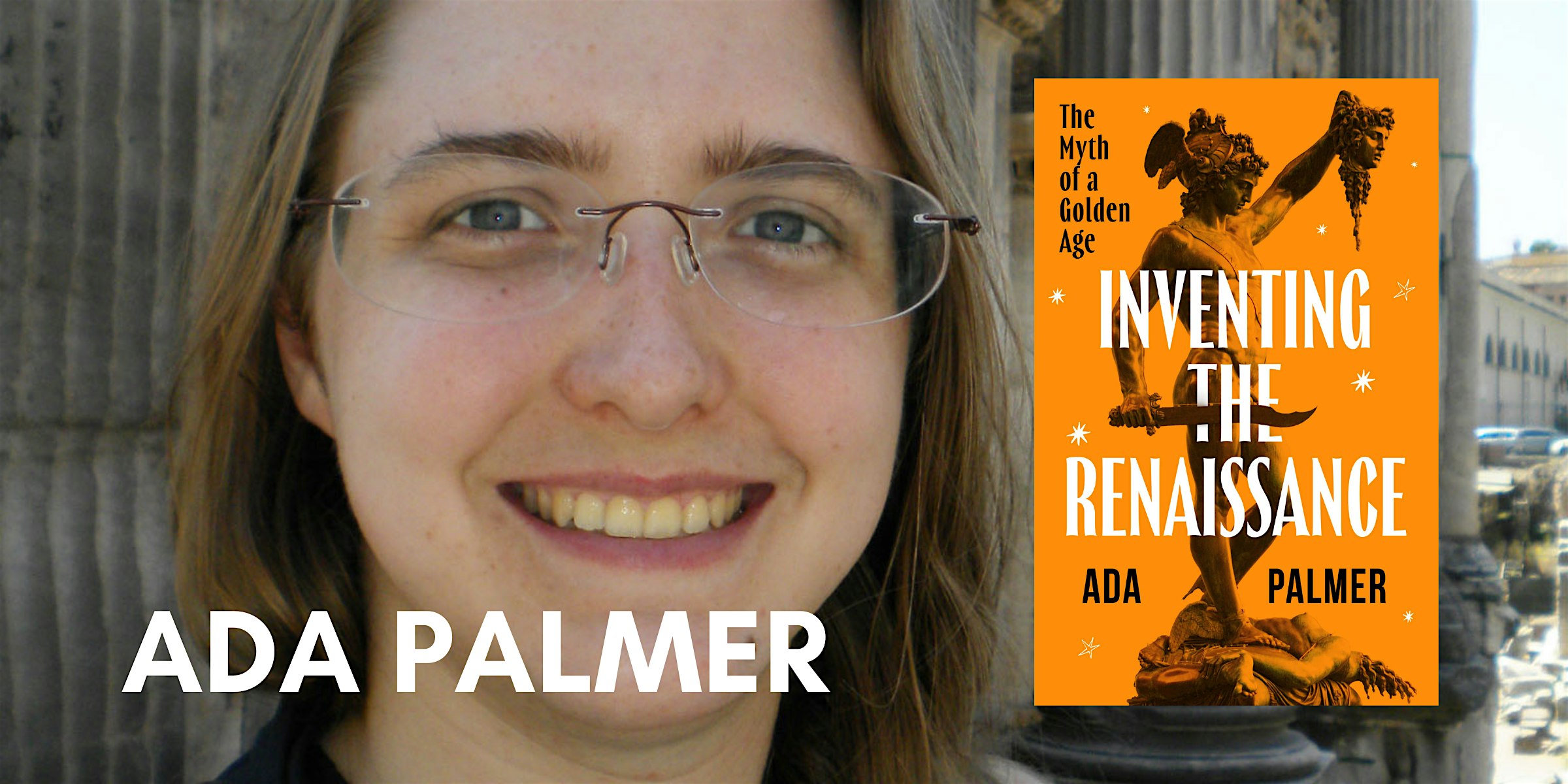 Ada Palmer - Inventing the Renaissance | Volumes Bookcafe