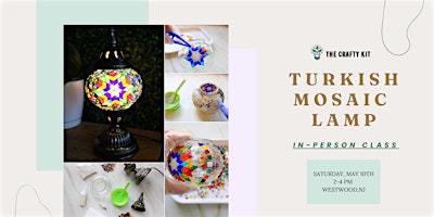 Turkish Mosaic Lamp: Mother's Day In-Person Workshop | 10 Charles St
