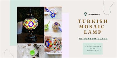 Turkish Mosaic Lamp: Mother's Day In-Person Workshop | 10 Charles St