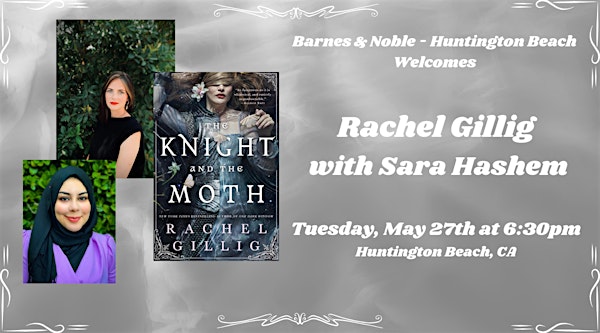 Rachel Gillig celebrates THE KNIGHT AND THE MOTH at B&N - Huntington Beach | Barnes & Noble - Huntington Beach