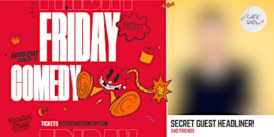 Friday Night Comedy w/ Secret Guest Headliner & Friends! [LATE SHOW] | Good Chat Comedy Club