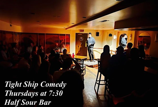 Tight Ship Comedy! A live stand-up comedy show! | Half Sour
