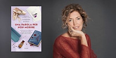 Sandra Bonzi presenta il suo libro “Una parola per non morire” | Via V. Annuti, 36