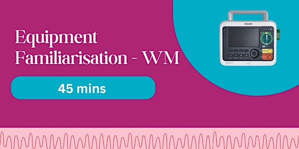 Equipment Familiarisation WM | Education Centre