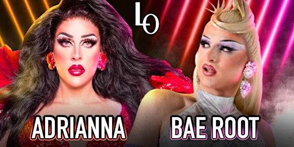 Friday Night Drag with Adrianna Exposée & Bae Root- 8:30pm | The Lookout Bar & Nightclub