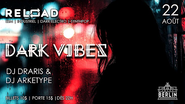 RELOAD -  DARK VIBES | 1982 Rue Sainte-Catherine E