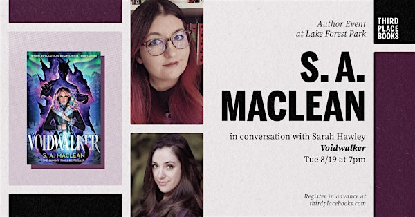 S. A. MacLean with Sarah Hawley — 'Voidwalker' | Third Place Books