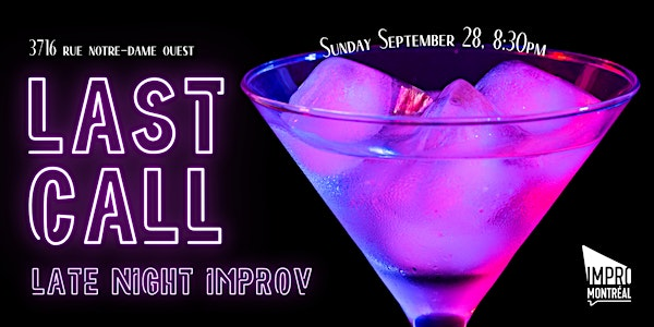 Last Call | Impro Montréal / Montreal Improv