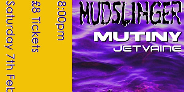 YEW TREE PRESENTS: Mudslinger w/ Mutiny and Jetvaine | Nan Rices Bar Lounge Restaurant
