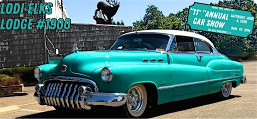 "11th" Annual Lodi Elks Car Show 2026 | Lodi Elks Lodge #1900