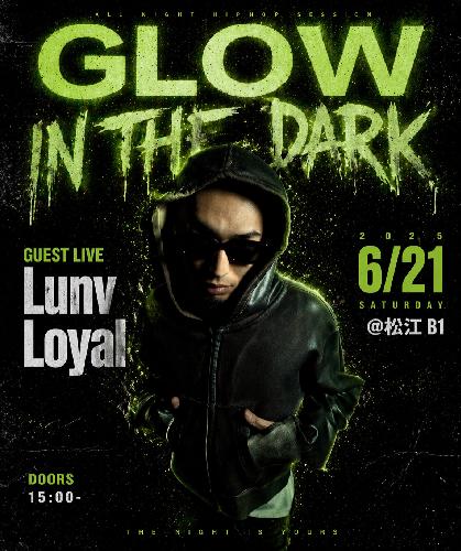 GLOW IN THE DARKのチケット(島根県・2026/6/21(日)) | 松江B1