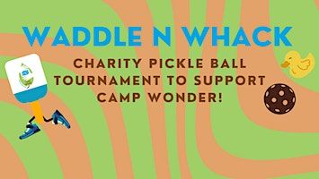 Waddle N Whack: Charity Pickle Ball Tournament For Camp Wonder (Glendale) | Chicken N Pickle- Glendale, West Hanna Lane, Glendale, AZ, USA