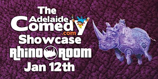 The Adelaide Comedy Showcase Jan 12th 2024 | Rhino Room