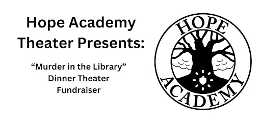Hope Academy Presents: "Murder in the Library" Dinner Theater Fundraiser | Hope Academy for Dyslexics