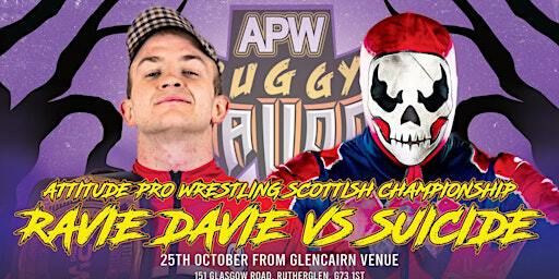 APW: RUGGY HAVOC! Featuring Ravie Davie vs TNA Star Suicide! Live Oct 25th! | Glencairn Venue