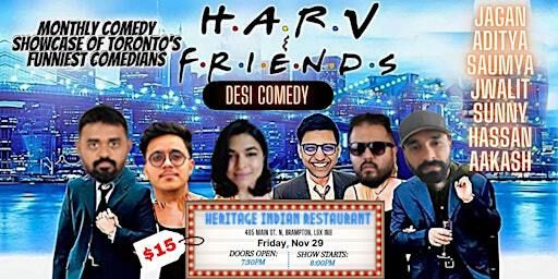 HARV & F.R.I.E.N.D.S: DESI COMEDY SHOW | Heritage India Restaurant