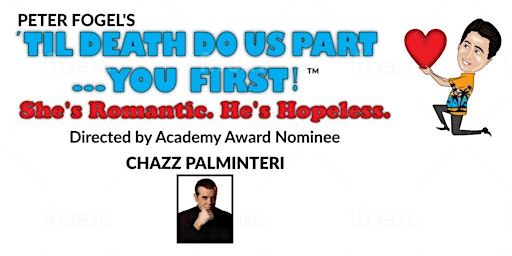 Peter Fogel's "TIL DEATH DO US PART... YOU FIRST!" Dir. CHAZZ PALMINTERI | Pompano Beach Cultural Center