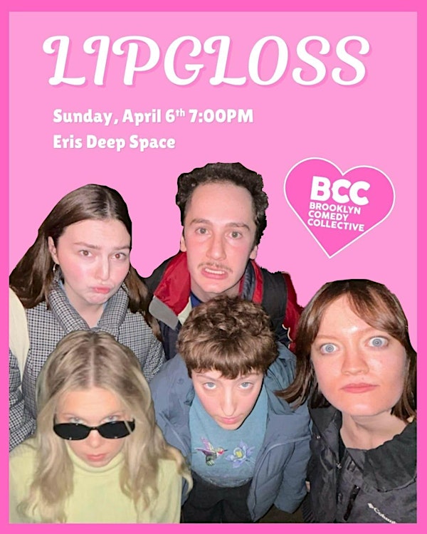 LIPGLOSS | Brooklyn Comedy Collective