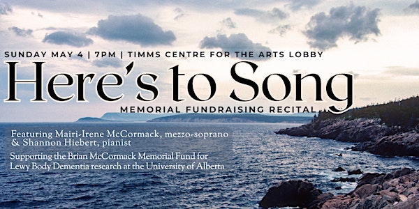Here's to Song: Memorial Fundraising Recital | Timms Centre for the Arts