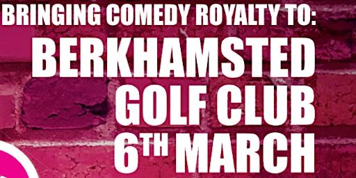 Comedy Night | Berkhamsted Golf Club, The Common, Berkhamsted, UK
