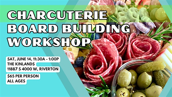 Charcuterie Board Building Workshop | The Kinlands