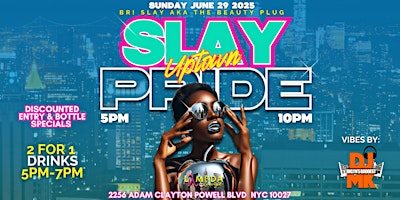 SLAY PRIDE SUNDAY 2025 : UPTOWN HARLEM | Lambda Lounge