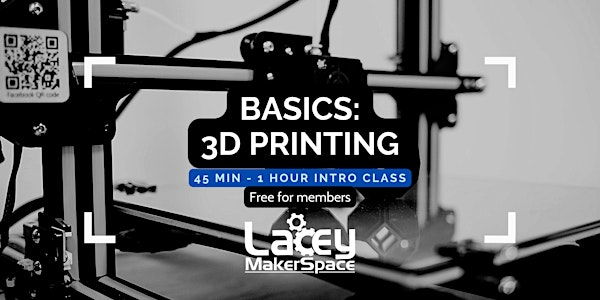 BASICS: 3D Printing (FDM) | Lacey MakerSpace